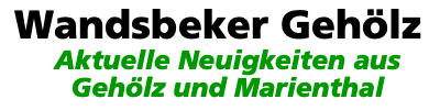 Aktuelle Neuigkeiten aus dem Wandsbeker Gehölz und Marienthal